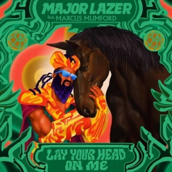 Major Lazer Ft. Marcus Mumford - Lay Your Head On Me